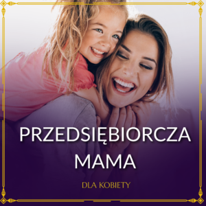 program przedsiębiorcza mama